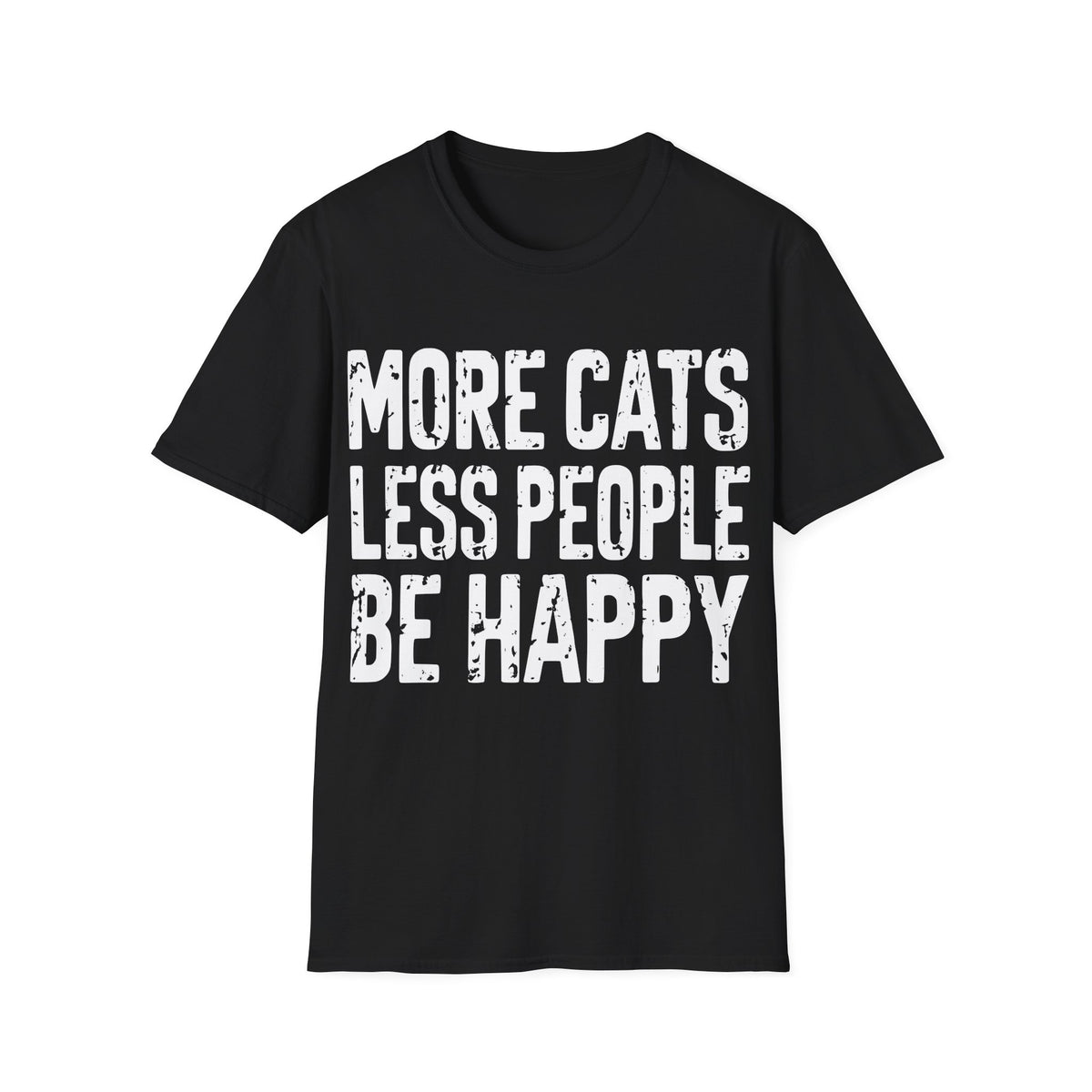 MORE CATS LESS PEOPLE BE HAPPY