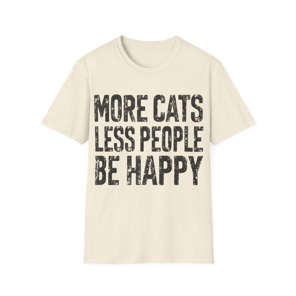 MORE CATS LESS PEOPLE BE HAPPY