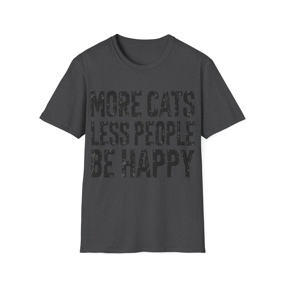 MORE CATS LESS PEOPLE BE HAPPY