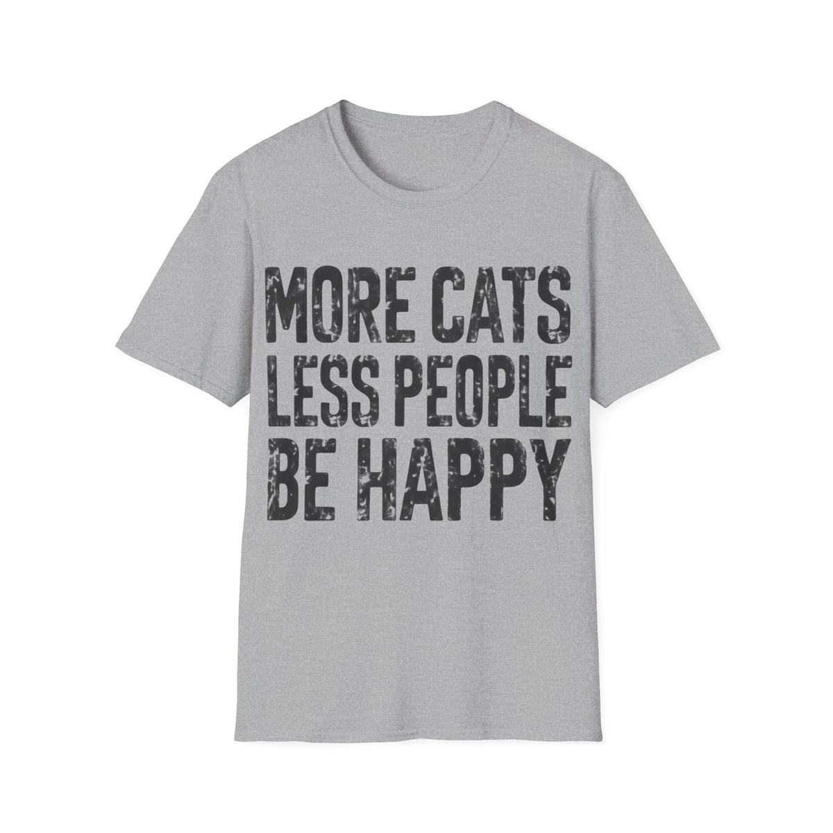 MORE CATS LESS PEOPLE BE HAPPY