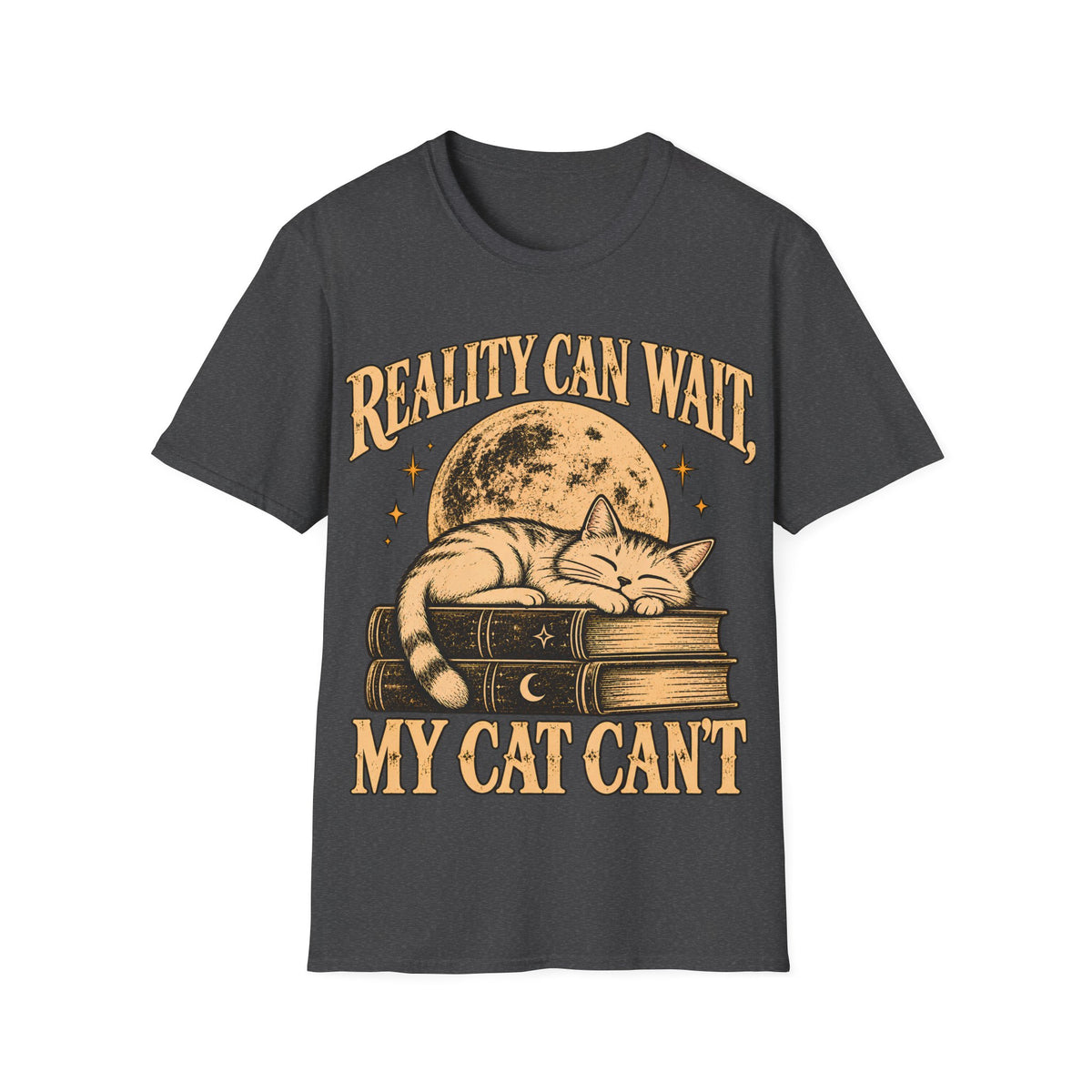 REALITY CAN WAIT MY CAT CAN'T