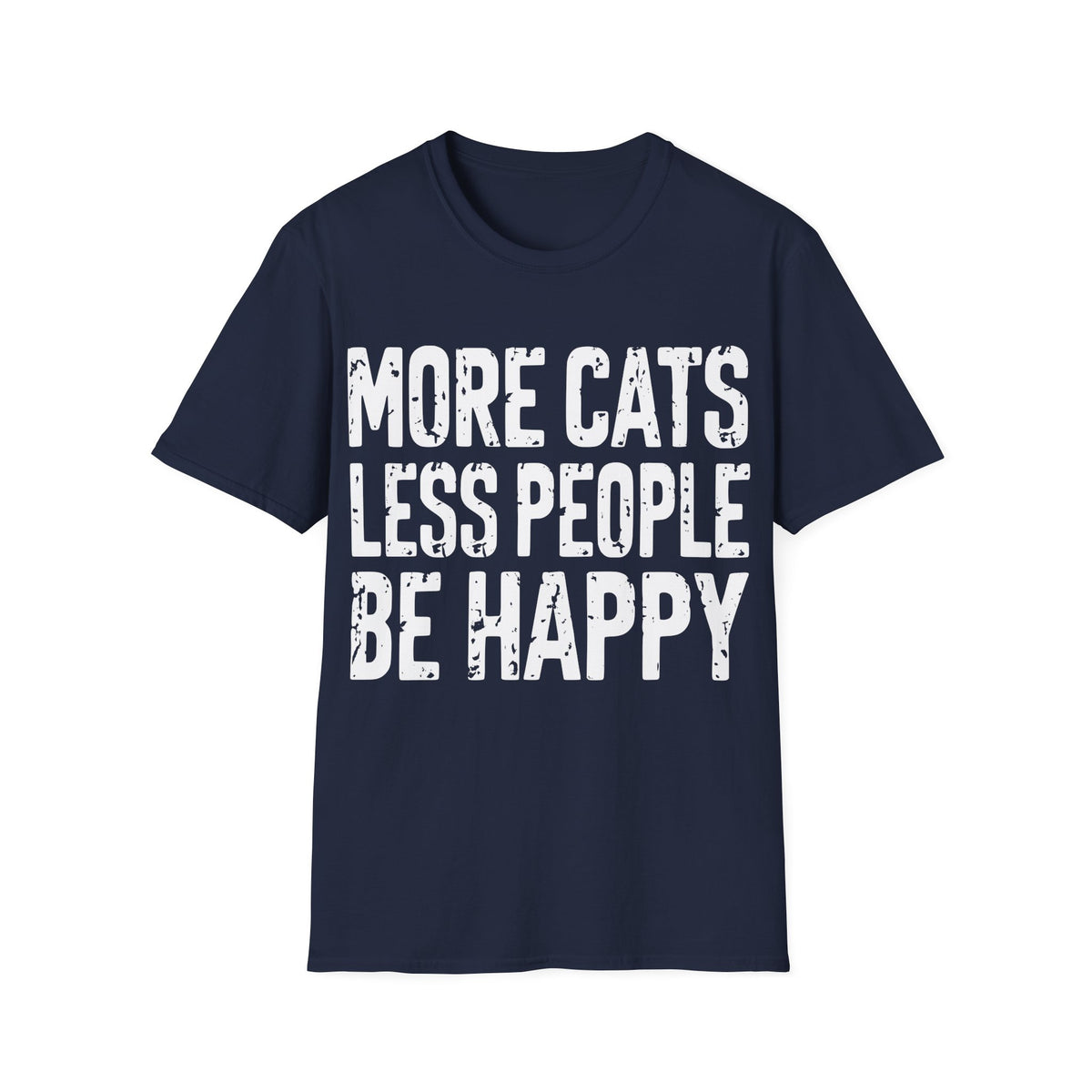 MORE CATS LESS PEOPLE BE HAPPY